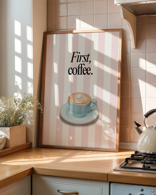 First, Coffee Print