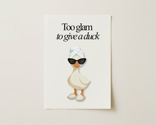 Too Glam to Give a Duck Print image 1