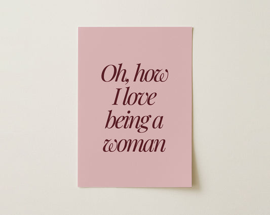 Oh, How I Love Being A Woman Print image 0