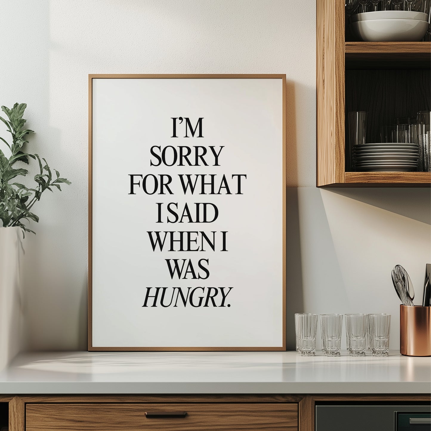 I’m Sorry For What I Said When I Was Hungry Print