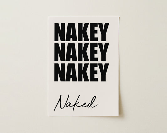 Nakey Nakey Nakey Print