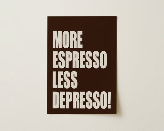 More Espresso, Less Depresso