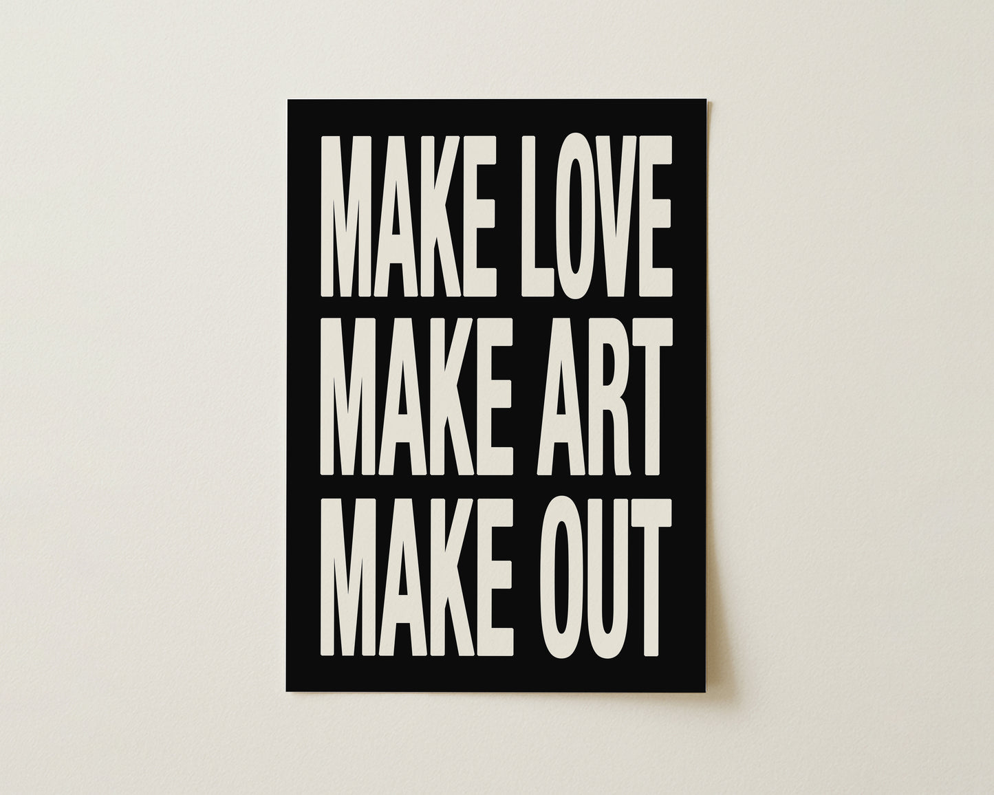 Make Love Make Art Make Out Print