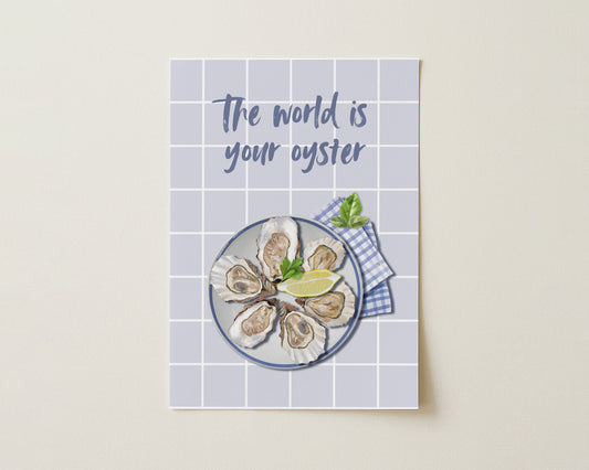 The World Is Your Oyster Print
