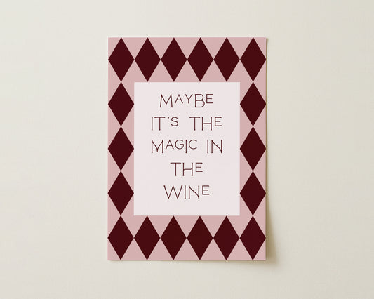 Magic In The Wine Print