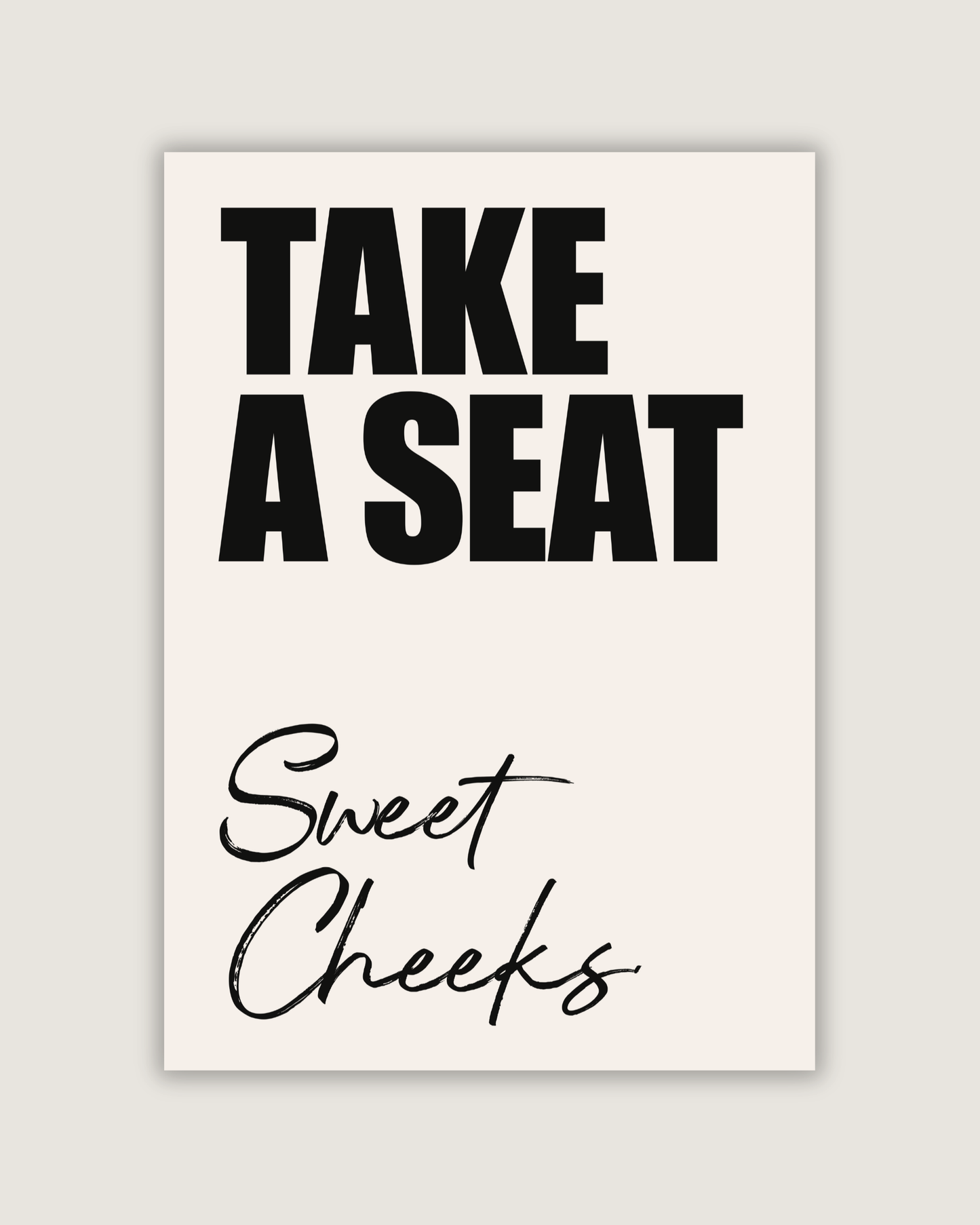 Take A Seat Sweet Cheeks Bathroom Print