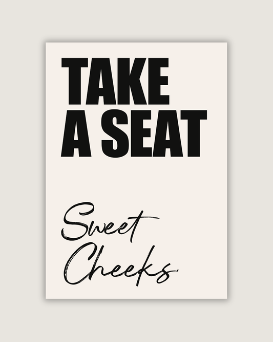 Take A Seat Sweet Cheeks Bathroom Print