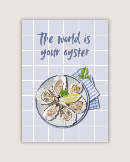 The World Is Your Oyster Print