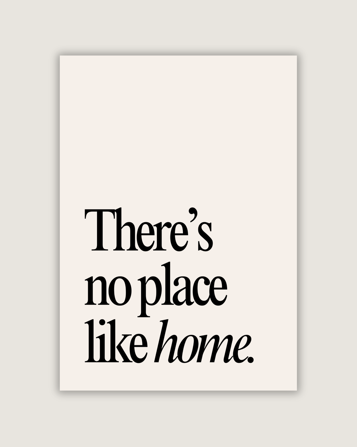 There’s No Place Like Home Print