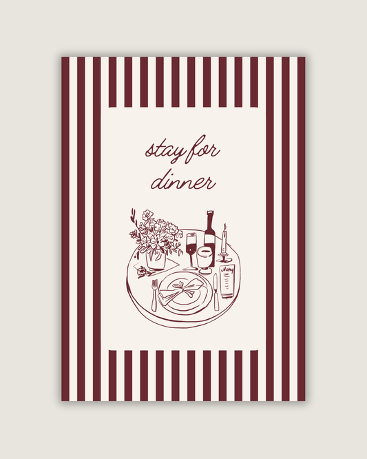Stay For Dinner Print