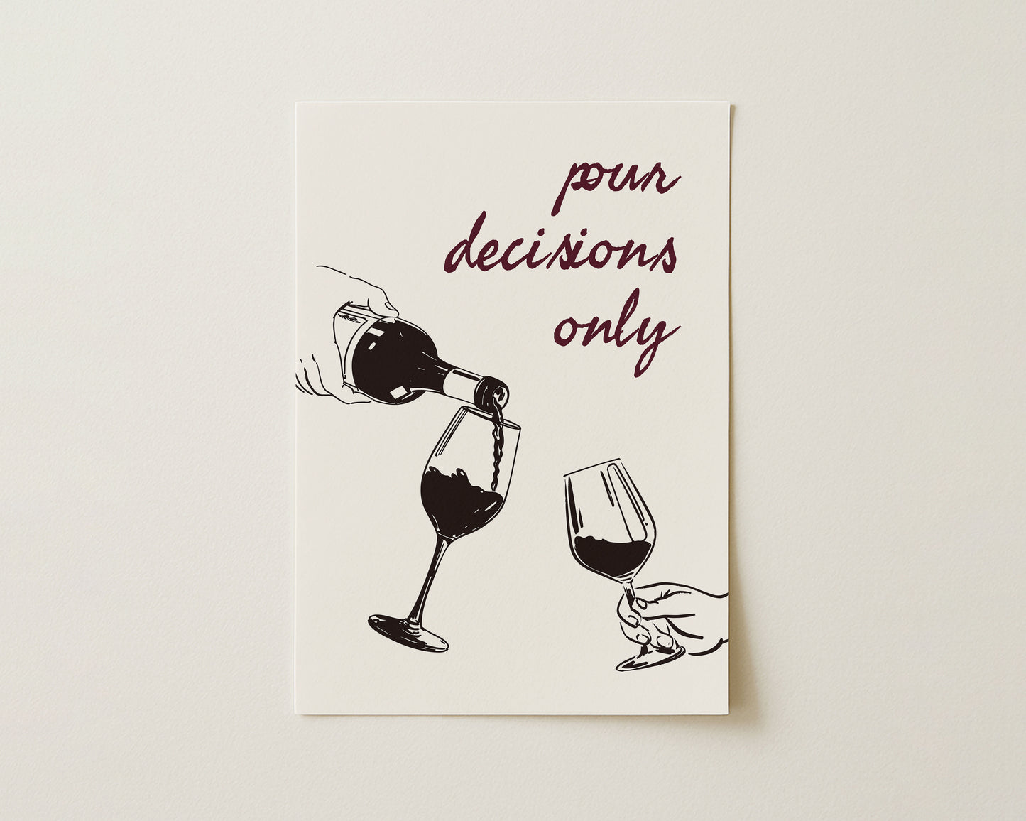 Pour Decisions Only Print